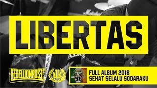 Rebellion Rose  LIBERTAS Official Lyric Video Full Album Sehat Selalu Sodaraku 2018 [upl. by Crescentia471]