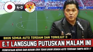 🔴LANGSUNG PUTUSKAN MALAM INI  PERNYATAAN TEGAS amp KERAS ERIK TOHIR USAI INDONESIA KALAH 40 VS JPANG [upl. by Gratianna]