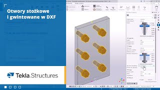 Tekla 2024 Otwory stożkowe i gwintowane w DXF  Countersunk and threaded holes in DXF [upl. by Alisen22]