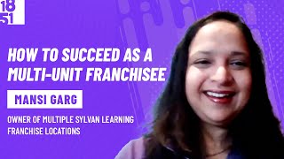 How to Succeed as a MultiUnit Franchisee Mansi Garg Sylvan Learning [upl. by Hailat]