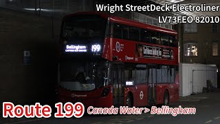 Stagecoach London Route 199 to Catford Bus Garage  Wright StreetDeck Electroliner LV73FEO 82010 [upl. by Esahc866]