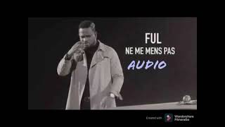 FUL  NE ME MENS PAS  AUDIO [upl. by Imer]