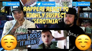 Rappers React To Highly Suspect quotSerotoniaquot [upl. by Caine]