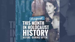 August in Holocaust History [upl. by Abihsot]