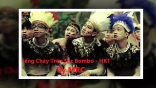 Tiếng Chày Trên Sóc Bombo  HKT  Remix HD720p [upl. by Erminna]