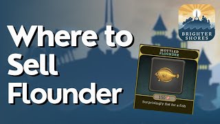 Where to Sell Flounder In Brighter Shores [upl. by Oicnerolf]