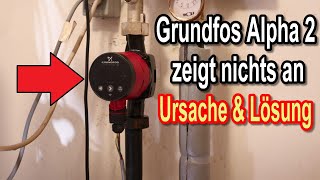 Grundfos Alpha 2 zeigt nichts an  Grundfos Alpha 2 Umwälzpumpe Display aus – Was tun [upl. by Evin712]