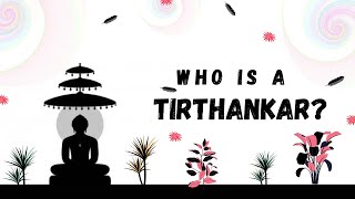 Who Is A Tirthankara [upl. by Enylrac]