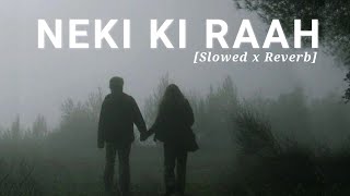 Neki Ki Raah  Slowed and Reverb  Arijit Singh Song  LetsEditz9810 [upl. by Jere]