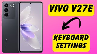 Vivo V27E Keyboard Settings  Keyboard Sound and Vibration settings [upl. by Assened]