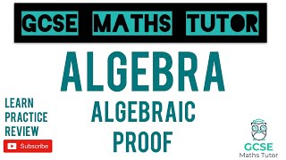 Algebraic Proof  Grade 79 Maths Series  GCSE Maths Tutor [upl. by Itsa97]