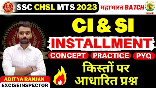 🔴Class 13  SSC CHSL MTS 2023  CI amp SI Installment  Maths  Mahabharat Batch  Aditya Ranjan Sir [upl. by Ladonna]