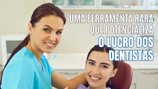 Uma ferramenta rara que potencializa o lucro dos dentistas [upl. by Keith]