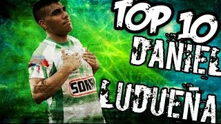 TOP 10  GOLES DANIEL LUDUEÑA [upl. by Anema128]