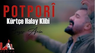 BAGER ARİN  POTPORİ 2024  XWEZILA  GELAWÊJ  HA DÎLAN KÜRTÇE HALAY 2024 [upl. by Stouffer962]