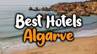 Best Hotels In Algarve Portugal  For Families Couples Work Trips Luxury amp Budget [upl. by Yelsgnik320]