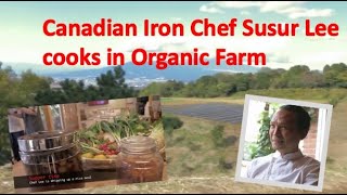 Journey to Japan Ep 2  Canadian Iron Chef Susur Lee cooks on a Organic Farm [upl. by Ynnaj829]