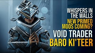 WE MIGHT GET NEW PRIMED MODS FROM VOID TRADER THIS WEEK  WARFRAME WHISPERS IN THE WALLS [upl. by Wain]