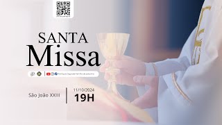 Santa Missa  São João XXIII  Sexta  Feira 11102024  19H [upl. by Arodasi479]