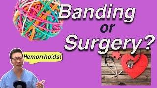 Banding or Surgery  Hemorrhoid Treatment [upl. by Ier]