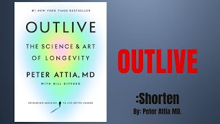 Outlive The Science and Art of Longevity by Peter Attia MD  Shorten [upl. by Greene]