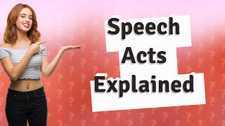 What are 10 examples of speech acts [upl. by Guise721]