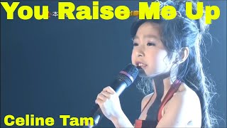 You Raise Me Up 谭芷昀 Celine Tam [upl. by Nikolos721]