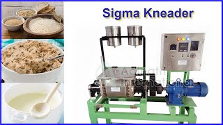 Sigma Kneader Z Blade Mixer [upl. by Baldwin]