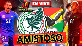 🔴 MÉXICO vs BOLIVIA 🔴  EN VIVO  AMISTOSO 2024  Los Expulsados [upl. by Imas]