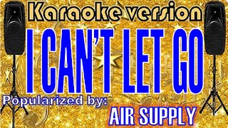 I Cant Let Go  Karaoke Version by Air SupplyKaraoke Cover [upl. by Aitam]