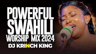 POWERFUL SWAHILI WORSHIP MIX OF ALL TIME  50 MIN OF NONSTOP WORSHIP GOSPEL MIX  DJ KRINCH KING [upl. by Laubin]