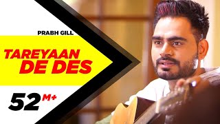 Tareyaan De Des Official Video  Prabh Gill  Maninder Kailey  Desi Routz  Sukh Sanghera [upl. by Janie10]