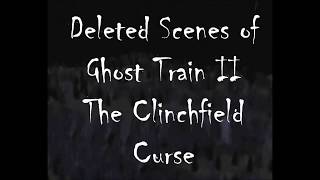 Ghost Train II The Clinchfield Curse Deleted Scenes [upl. by Arytahs936]