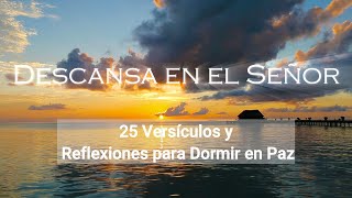 25 Versículos y Reflexiones para Dormir en Paz [upl. by Nemsaj638]