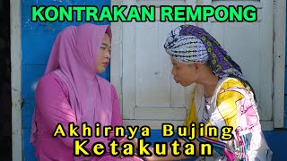 AKHIRNYA BUJING KETAKUTAN  KONTRAKAN REMPONG EPISODE 885 [upl. by Leduar710]