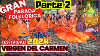 Parte2 FESTIVIDAD VIRGEN DEL CARMEN TACNA 2024 fiestaspatronales virgendelcarmen pasacalle tacna [upl. by Deerc]