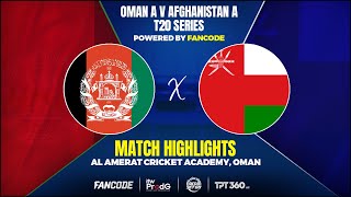 Match 02  Highlights  Oman A vs Afghanistan A powered by Fancode [upl. by Kciderf75]