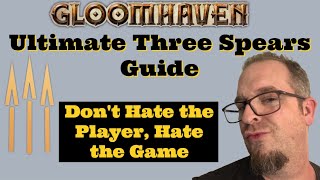 Gloomhaven  Ultimate Three Spears Guide [upl. by Allisirp]