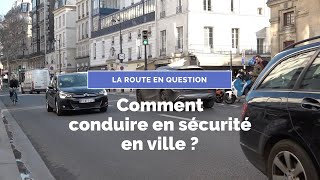 Comment conduire en sécurité en ville  La Route En Question [upl. by Adlog]