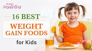 16 Healthy Weight Gain Foods for Kids [upl. by Alecram590]