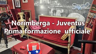 Norimberga  Juventus Prima formazione ufficiale [upl. by Huang212]