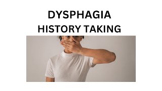 DYSPHAGIA  HOW TO TAKE HISTORY FROM PATIENT WITH DYSPHAGIA [upl. by Hannahsohs]