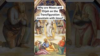 Why are Moses and Elijah on the Transfiguration mountain with Jesus [upl. by Olraced]