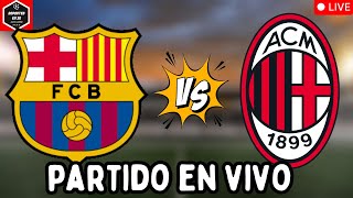 FC BARCELONA VS AC MILAN  PARTIDO AMISTOSO EN VIVO [upl. by Aurita]