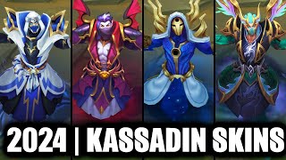 ALL KASSADIN SKINS SPOTLIGHT 2024  League of Legends [upl. by Ener]