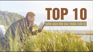 Top 10 Cuốn Sách Phải Đọc Trước Tuổi 30 Phần 25 Phút Mỗi Ngày [upl. by Osrick]