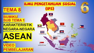 IPS 6 SD Tema 8 Sub Tema 1  Karakteristik Negaranegara ASEAN RuangKelasDigital [upl. by Brandes]