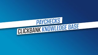 Paychecks  ClickBank Knowledge Base [upl. by Gwynne]