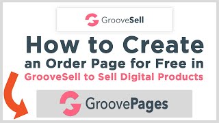 How to Create an Order Page for free in GrooveSell to Sell Digital Products [upl. by Siramad]