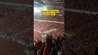 ⛔CARA BUAT OMBAK DI STADION timnas timnasday timnasindonesia timnasu23 briliga1 shintaeyong [upl. by Anevad]